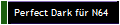Perfect Dark für N64